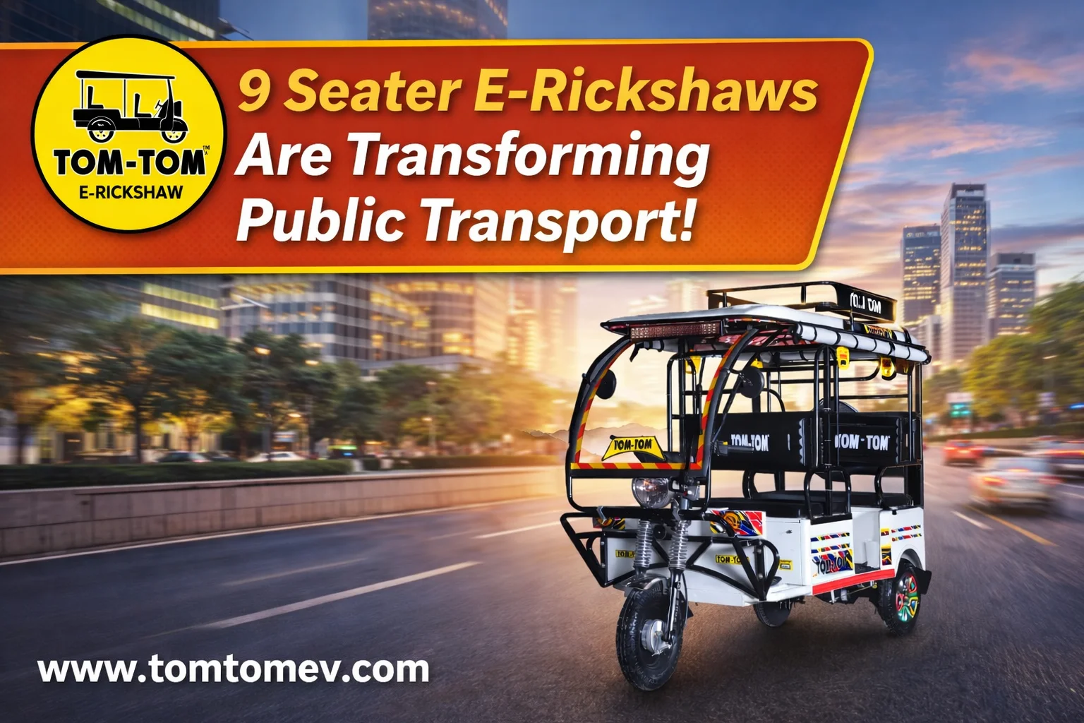 Tom Tom 9 Seater E-rickshaw
